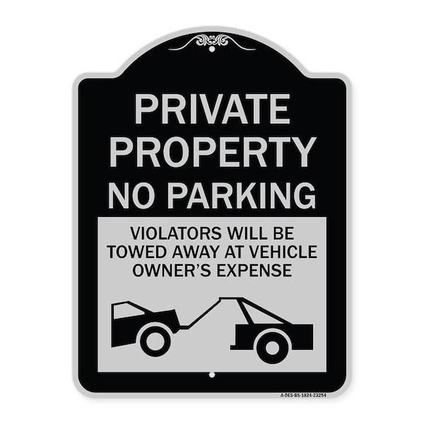 Signmission Private Parking Violators Towed Away Vehicle Owners Expense Alum Sign, 18" L, 24" H, BS-1824-23254 A-DES-BS-1824-23254 - main